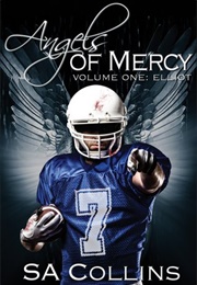 Angels of Mercy: Volume One Elliot (SA Collins)