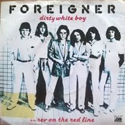 Dirty White Boy - Foreigner