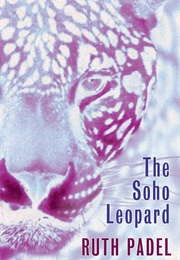 The Soho Leopard (Ruth Padel)