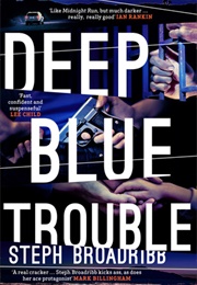 Deep Blue Trouble (Steph Broadribb)