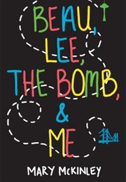 Beau, Lee, the Bomb, and Me (Mary McKinley)