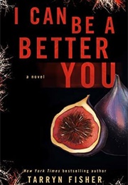 I Can Be a Better You (Tarryn Fisher)