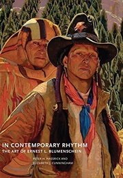 In Contemporary Rhythm: The Art of Ernest L. Blumenschein (Peter H. Hassrick)