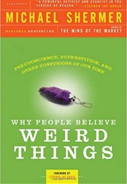 Why People Believe Weird Things (Michael Shermer)