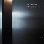 Jan Garbarek - In Praise of Dreams