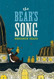 The Bear&#39;s Song (Benjamin Chaud)