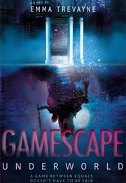 Gamescape: Underworld (Emma Trevayne)