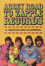 Abbey Road to Zapple Records: The Beatles Encyclopedia (Judson Knight)