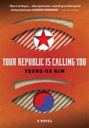 Your Republic Is Calling You (Young-Ha Kim)