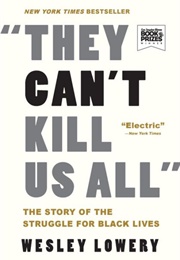 They Can't Kill Us All (Wesley Lowery)