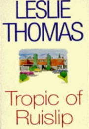 Tropic of Ruislip (Leslie Thomas)