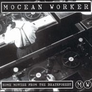 Mocean Worker - Home Movies From the Brain Forest