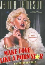 How to Make Love Like a Porn Star (Jenna Jameson)