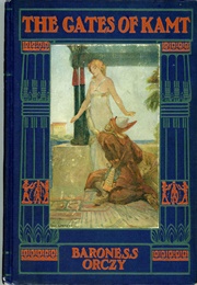 The Gates of Kamt (By the Gods Beloved) (Baroness Orczy)