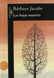 Las Hojas Muertas (Bárbara Jacobs)