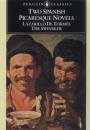 Two Spanish Picaresque Novels: LAZARILLO DE TORMES and THE SWINDLER (Anon & Francisco De Quevedo)