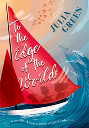 To the Edge of the World (Julia Green)