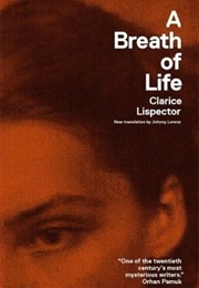 A Breath of Life (Clarice Lispector)