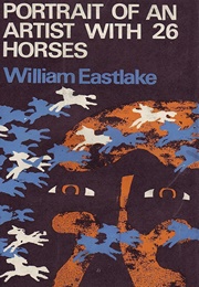 Portrait of an Artist With 26 Horses (William Eastlake)