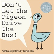 Don't Let the Piegon Drive the Bus