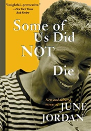 Some of Us Did Not Die: New and Selected Essays (June Jordan)