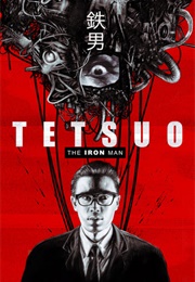 Tetsuo: The Iron Man (1988)