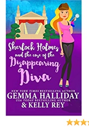 Sherlock Holmes and the Case of the Disappearing Diva (Gemma Halliday)
