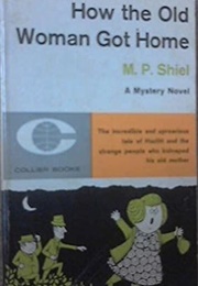 How the Old Woman Got Home (M. P. Shiel)
