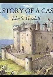 The Story of a Castle (Goodall, John S)