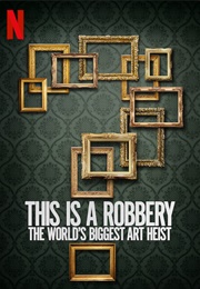 This Is a Robbery: The World's Biggest Art Heist (2021)