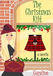 The Christmas Kilt (Caroline Mickelson)