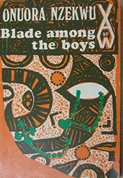 Blade Among the Boys (Onuora NZekwu)