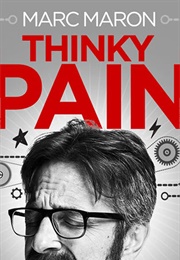 Marc Maron: Thinky Pain (2013)