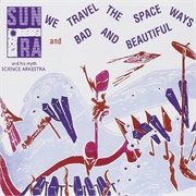 Sun Ra We Travel the Space Ways