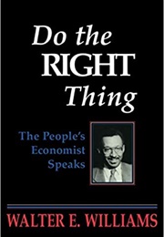 Do the Right Thing (Walter Williams)