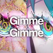 Gimme X Gimme - Hachioji-P &amp; Giga-P - Hatsune Miku &amp; Kagamine Rin