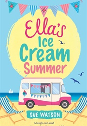 Ella's Ice-Cream Summer (Sue Watson)