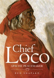 Chief Loco: Apache Peacemaker (Bud Shapard)