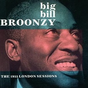 Big Bill Broonzy- The 1955 London Sessions