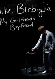 Mike Birbiglia: My Girlfriend's Boyfriend (2013)