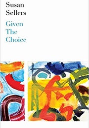 Given the Choice (Susan Sellers)