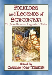 Folk-Lore and Legends: Scandinavian (C. J. T. [Charles John Tibbits])