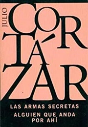 Las Armas Secretas (Julio Cortázar)