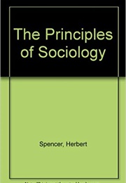 Principles of Sociologies (Herbert Spencer)