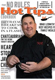 The No Rules, Hot Tips Cookbook: A Portfolio Manager's Secrets to Success With the Foods You Love (Brad Ledwith)