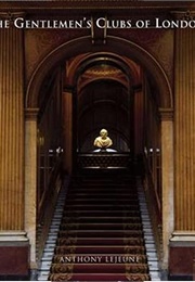 The Gentlemen's Clubs of London (Lejeune, A.)