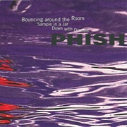Bouncing Around the Room - Phish