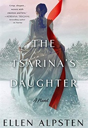 The Tsarina&#39;s Daughter (Ellen Alpsten)