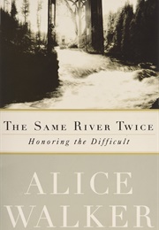 The Same River Twice (Alice Walker)