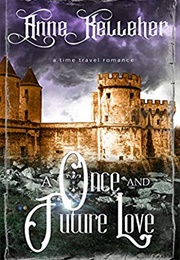 A Once and Future Love (Anne Kelleher)